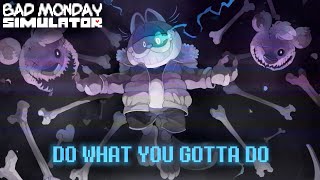 Bad Monday Simulator OST - Do What You Gotta Do