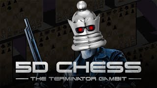 5D Chess With Multiverse Time Travel: The Terminator Gambit