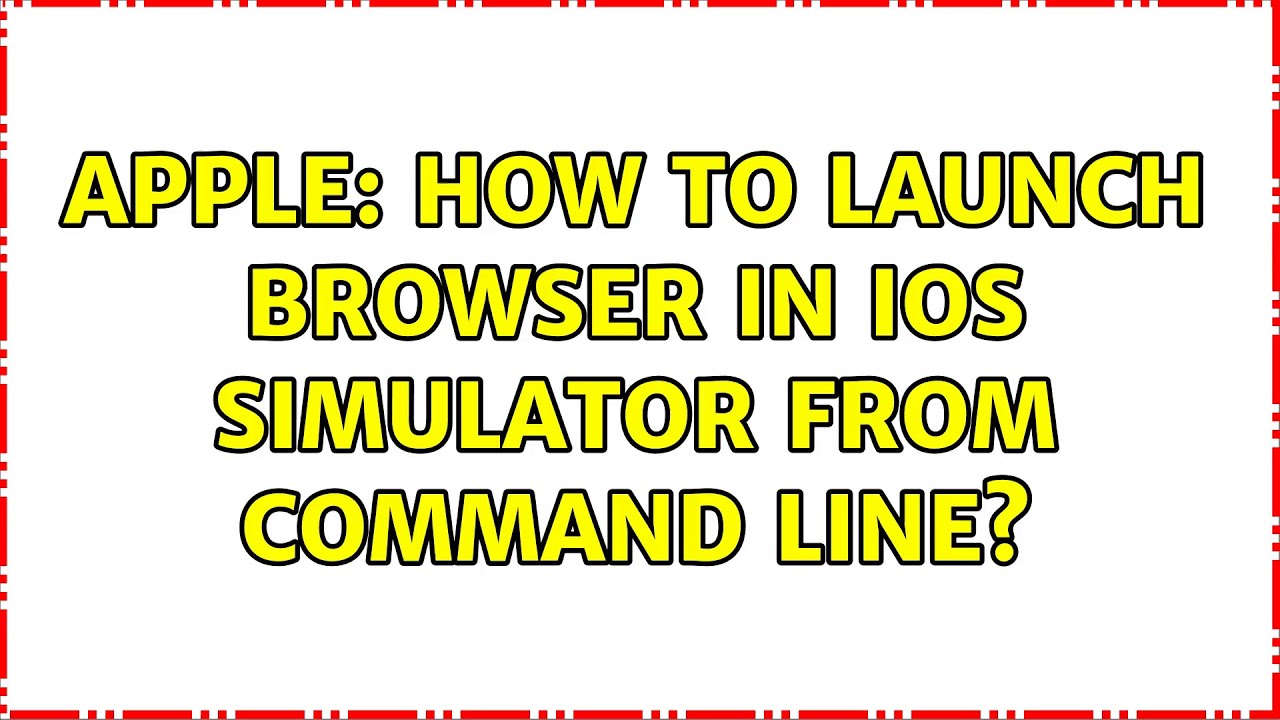 apple-how-to-launch-browser-in-ios-simulator-from-command-line-4