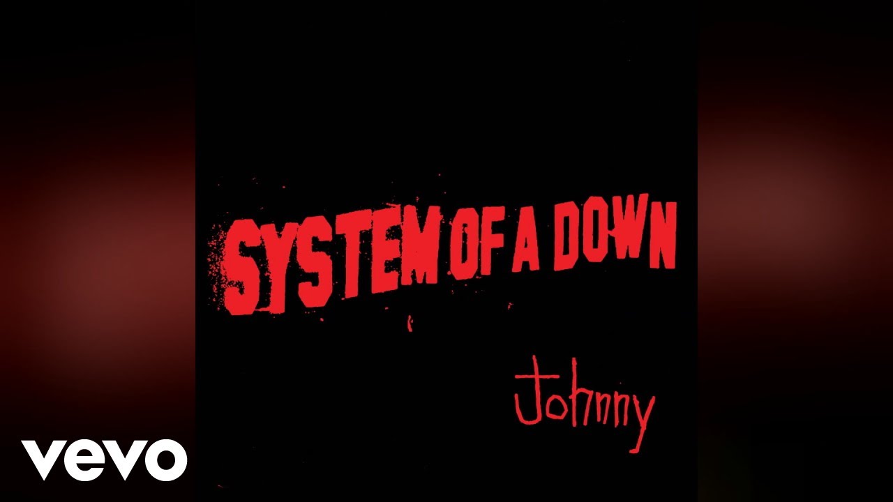 Guarda System Of A Down - Johnny (Official Audio) su YouTube Guarda System Of A Down - Johnny (Official Audio) su YouTube