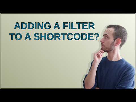 Wordpress: adding a filter to a shortcode?