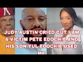 JUDY AUSTIN CRIED OUT I AM A VICTIM PETE EDOCHIE AND HIS SON USED ME