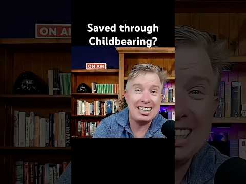 Saved through Childbearing? 1 Timothy 2:15