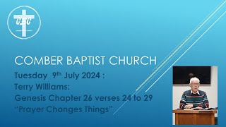 Tuesday 9th July 2024 -"Prayer Changes Things"- Terry Williams