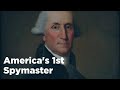 America's First Spymaster