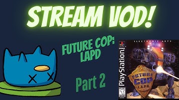 Future Cop: LAPD (ps1) part 2