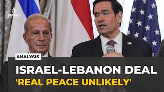 Real peace unlikely between Israel and Lebanon despite agreement: Analysis