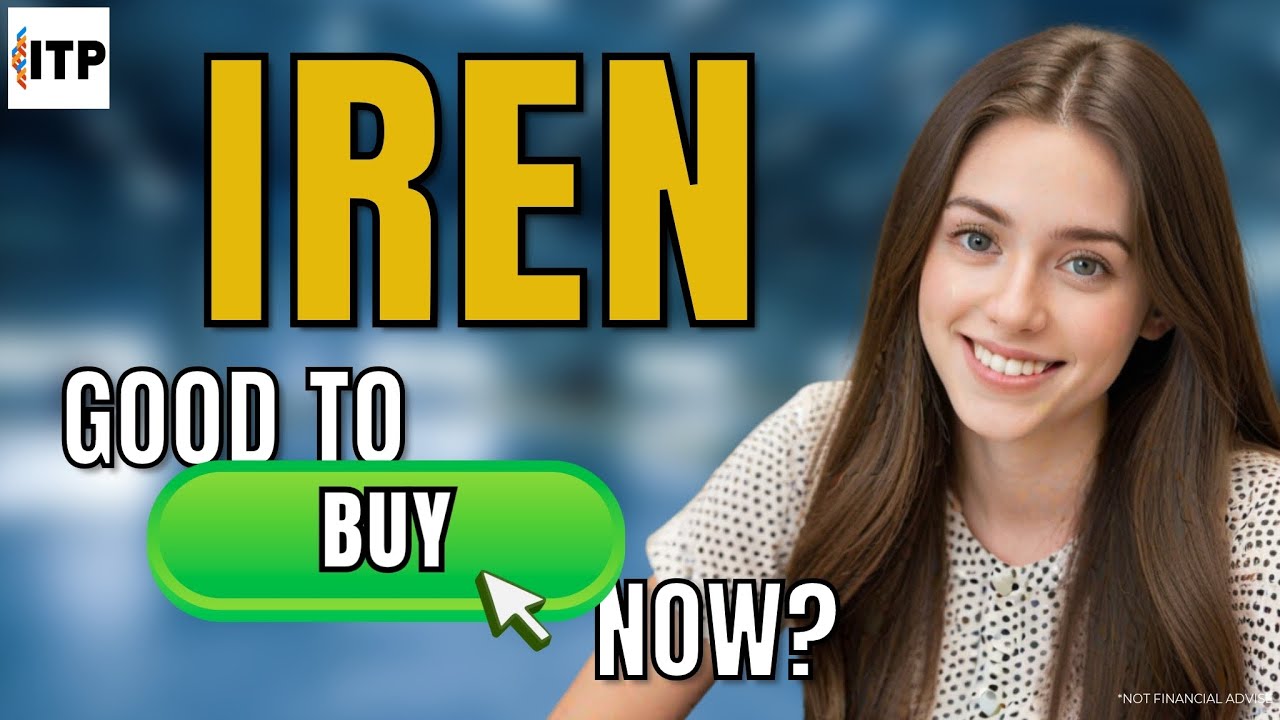 Is IREN Ltd IREN A Good Time To Buy Now? IREN Stock Analysis