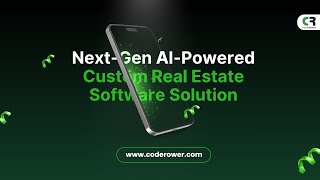 Next-Gen AI-Powered Custom Real Estate Software Solution by CodeRower