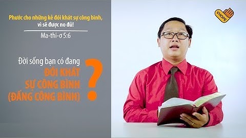 Các Phước Lành | Phước Cho Những Kẻ Đói Khát Sự Công Bình | Ma-thi-ơ 5:6 | Đèn Soi Bước 223 | VHOPE