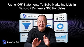 Using OR Statements To Build Marketing Lists In Microsoft Dynamics 365 For Sales