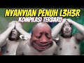 KOMPILASI PENUH NYANYIAN L3H3R‼️MOMEN KOCAK PASCOL