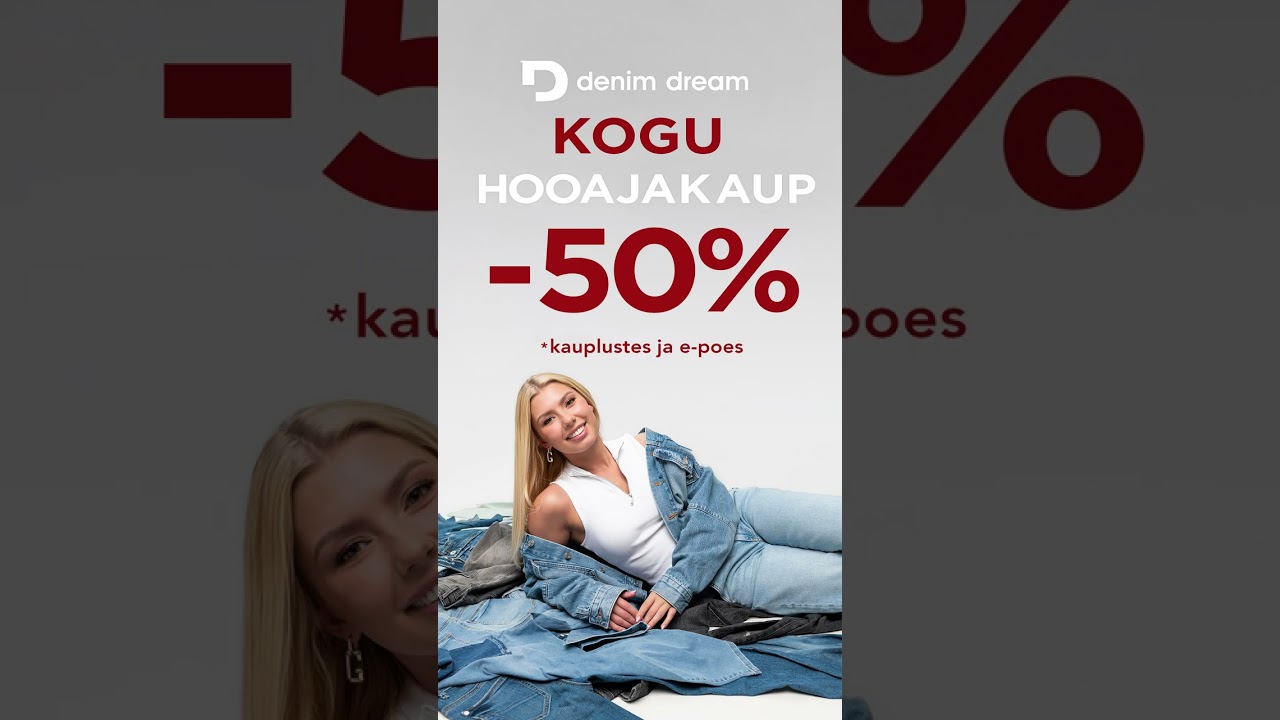 KOGU HOOAJAKAUP -50%⏰ Šoppa soodukaga e-poes www.denimdream.com või Denim Dream kauplustes üle Eesti