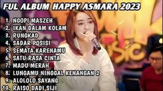 LAGU TERBARU HAPPY ASMARA NGOPI MASZEH FULL ALBUM TERBARU  DANGDUT KOPLO FULL ALBUM TERBARU