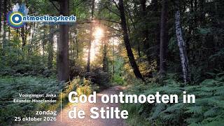 Zondag 25 oktober | God ontmoeten in de Stilte