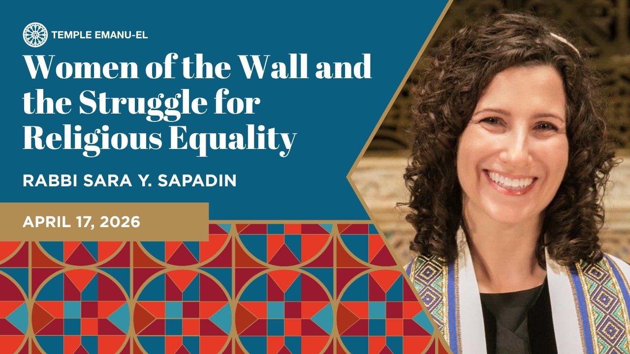 Women of the Wall and the Struggle for Religious Equality | Rabbi Sara Y. Sapadin | April 17, 2026