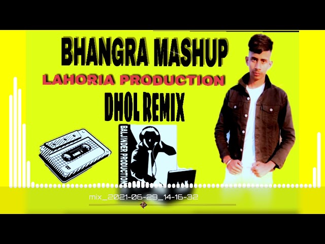 Bhangra Mashup Lahoria production Dj Baljinder production mix Dhol Remix class=