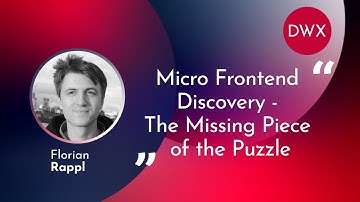 DWX23 Web-Frontend: Micro Frontend Discovery - The Missing Piece of the Puzzle | Florian Rappl