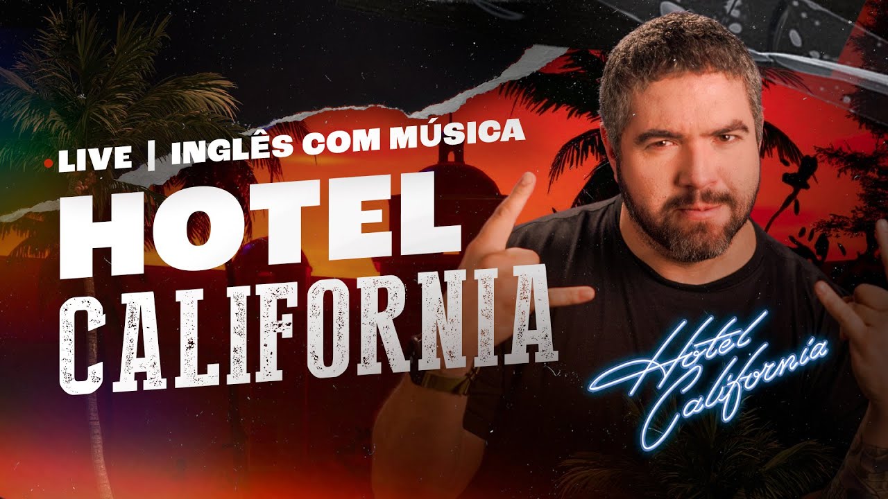 [LIVE ESQUENTA] Aprenda Inglês com HOTEL CALIFORNIA │ NOW OR NEVER