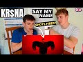 Take Two... | KR$NA - SAY MY NAME | GILLTYYY REACT