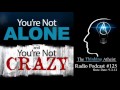 Tta podcast 125 youre not alone and youre not crazy