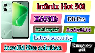 Infinix Hot 50I X6531B Imei Repair Security 2025 Android 14 With Dft Pro Hot 50I X6531B 2025