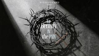 The Beauty In The Pain God Never Wastes Your Pain