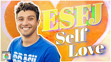 How To Love Yourself as an ESFJ | Ep 534 | PersonalityHacker.com