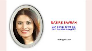 NAZİRE SAVRAN  Sen denizi seyre dal ben de seni sevgilim