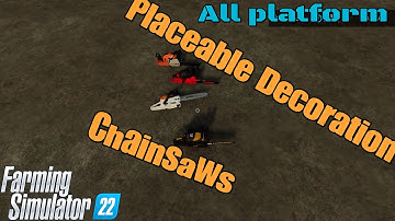 Placeable Decoration Chainsaws / New mod for all platforms on FS22
