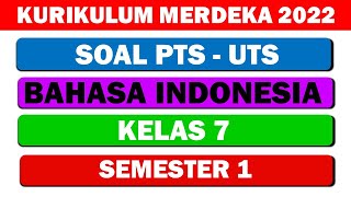 PTS-UTS-PAS INDONESIAN LANGUAGE QUESTIONS GRADE 7 SEMESTER 1 INDEPENDENT CURRICULUM PART 1