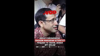 CHROMEBOOK CASE, NADIEM MAKARIM SENTENCED TO 18 YEARS IN PRISON, FINE OF RP1 BILLION #short