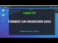 Linux  format an unknown disk