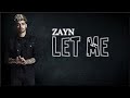 Zayn -Let Me Clean Version