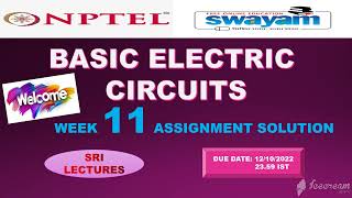 🔥💥WEEK 11💥🔥BASIC ELECTRIC CIRCUITS ASSIGNMENT SOLUTION💥💥
