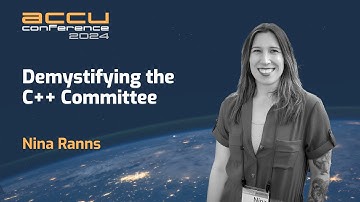 Demystifying the C++ Committee - Nina Ranns - ACCU 2024