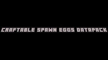Craftable Spawn Eggs DataPack! [1.14]