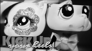 Kick Up Your Heels「Full Littlest Pet Shop MEP」