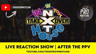 NXT: Takeover - In Your House 2021 LIVE Reaction Show | This is Pro Wrestling
