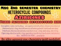 Aziridine Synthesis And Reactions || Heterocyclic Compounds || Msc Chemistry