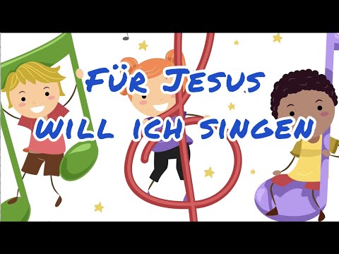 Für Jesus will ich singen