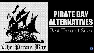 Best Pirate Bay Alternatives That Work | Best Torrent Websites