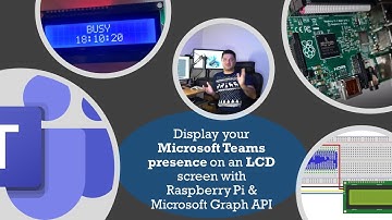 Display your Teams availability status on LCD | Raspberry Pi | Microsoft Teams presence
