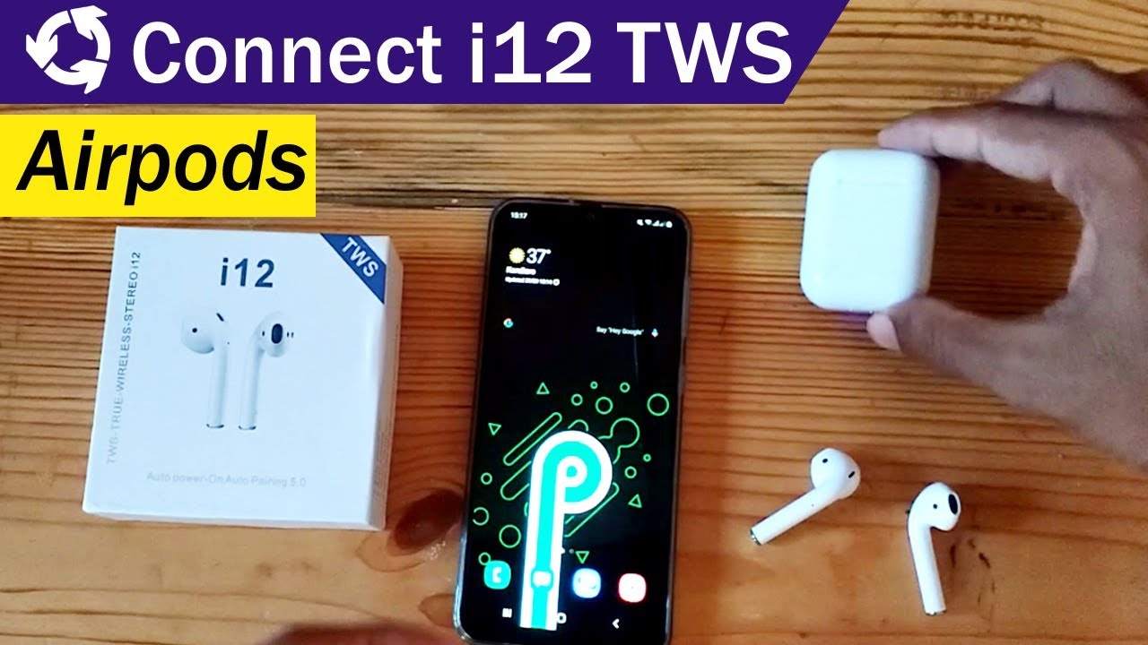 Bevidstløs bruser fjerne How To Connect i12 TWS Airpods To Android Phone - YouTube