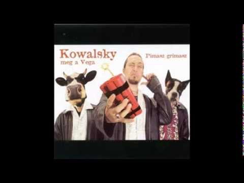 Kowalsky Meg A Vega - Te Vagy A Legjobb Fej!
