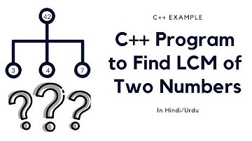 C++ Program to Find LCM of Two Numbers (Hindi)(Urdu)