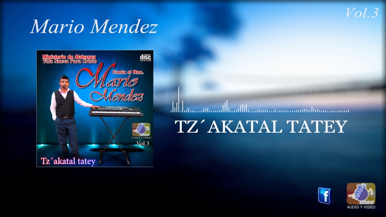 MARIO MENDEZ ( TZ´AKATAL TATEY ) MÚSICA