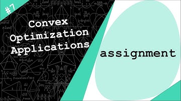 The Assignment Problem | Convex Optimization Application # 7