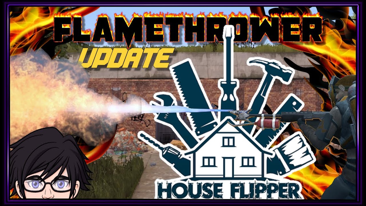 Unlocking the flamethrower via Jobs (Flamethrower Update) HOUSE
