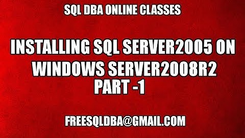 Installing Sql Server 2005 on Widows Server 2008R2 Part1